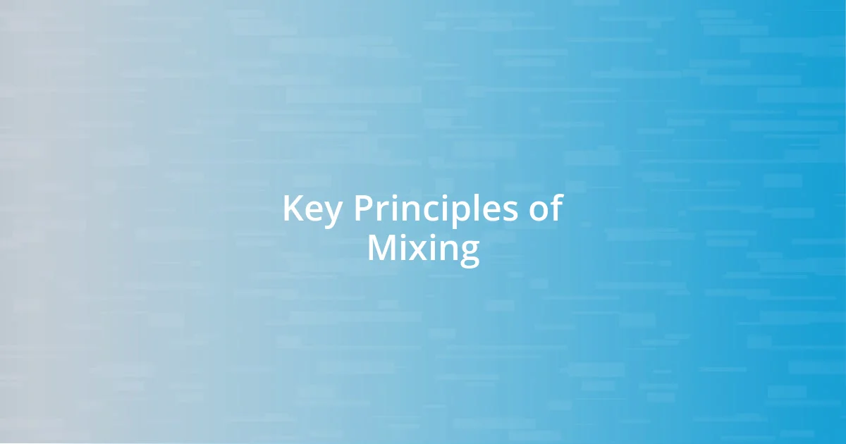 Key Principles of Mixing