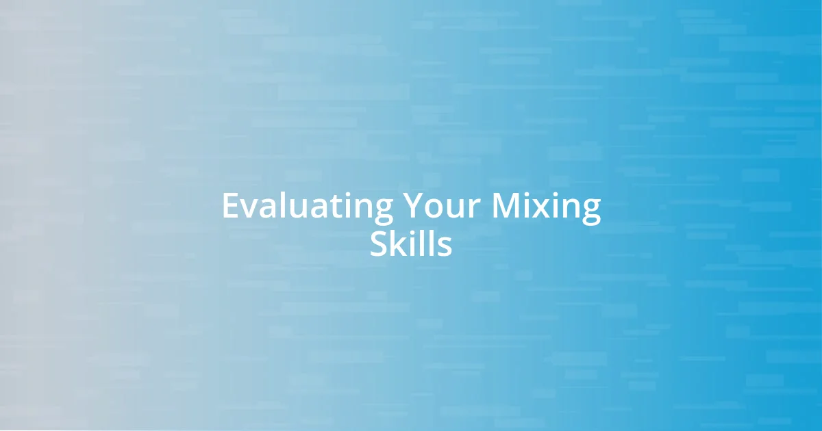 Evaluating Your Mixing Skills