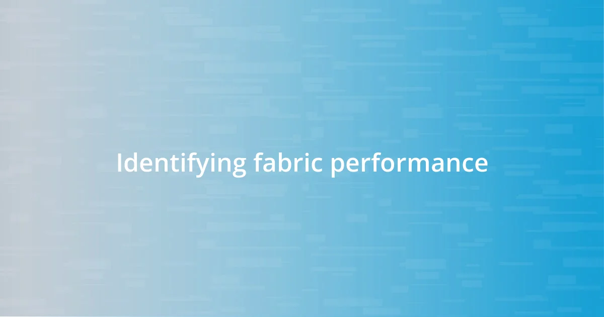 Identifying fabric performance