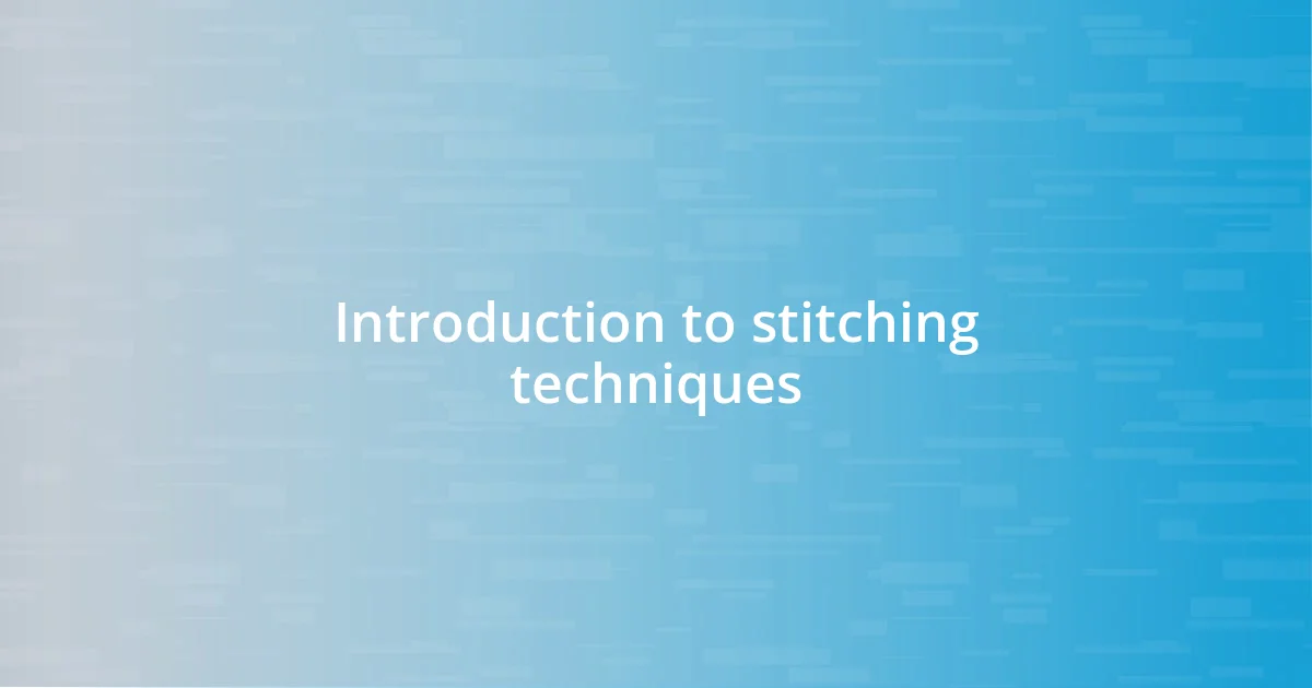 Introduction to stitching techniques