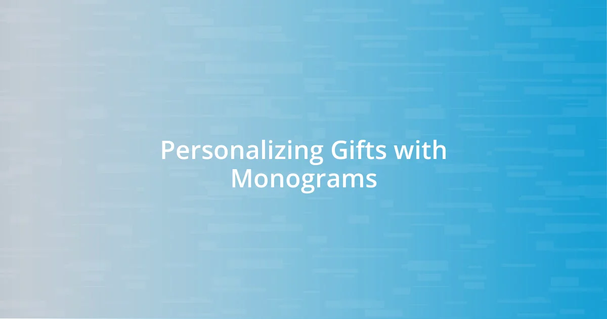 Personalizing Gifts with Monograms